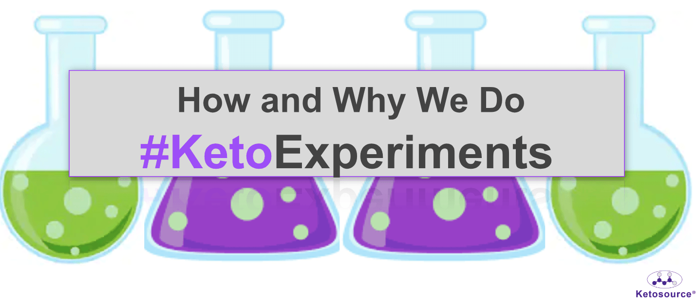 Keto Experiments: Why Do Them? How to Get Useful Results?